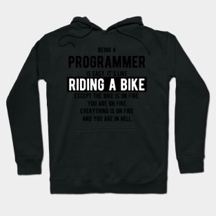 Being a programmer is easy. It's like riding a bike - Funny Programming Jokes - Light Color Hoodie